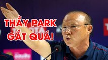 Thủng lưới , HLV Park Hang Seo thẳng thắn 