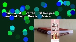 Home Baked: More Than 150 Recipes for Sweet and Savory Goodies  Review