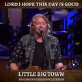 Lord I Hope This Day is Good/I Believe In You - Little Big Town