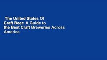 The United States Of Craft Beer: A Guide to the Best Craft Breweries Across America Complete