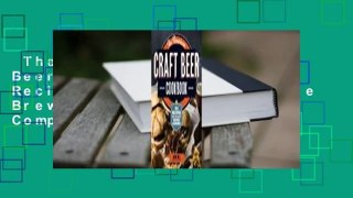 The American Craft Beer Cookbook: 155 Recipes from Your Favorite Brewpubs and Breweries Complete
