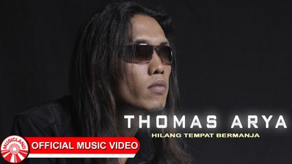 Thomas Arya - Hilang Tempat Bermanja [Official Music Video HD]