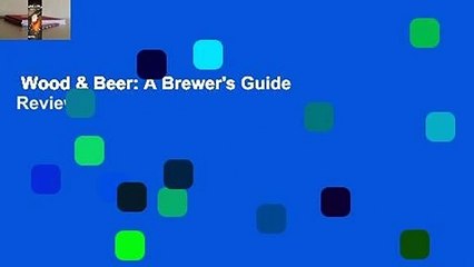 Wood & Beer: A Brewer's Guide  Review