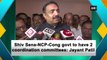 Shiv Sena-NCP-Cong govt to have 2 coordination committees: Jayant Patil