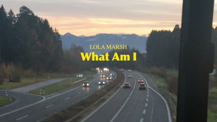 Lola Marsh - What Am I (Lyric Video)