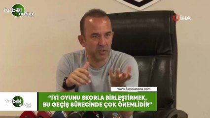 Mehmet Özdilek: "İyi oyunu skorla birleştirmek, bu geçiş süreçlerinde çok önemlidir"