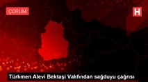 Türkmen Alevi Bektaşi Vakfından sağduyu çağrısı