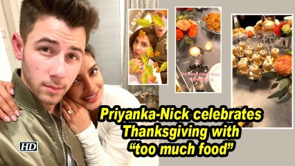 Priyanka-Nick celebrates Thanksgiving with "too much food"