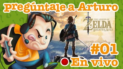 Zelda: Breath of the Wild #01 | Pregúntale a Arturo en Vivo (28/11/2019)
