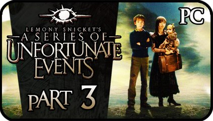 Lemony Snicket's A Series of Unfortunate Events Walkthrough Part 3 (PC)