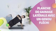 PLANCHE DE GAINAGE LATÉRALE AVEC UN GENOU FLÉCHI - Améliore ta santé