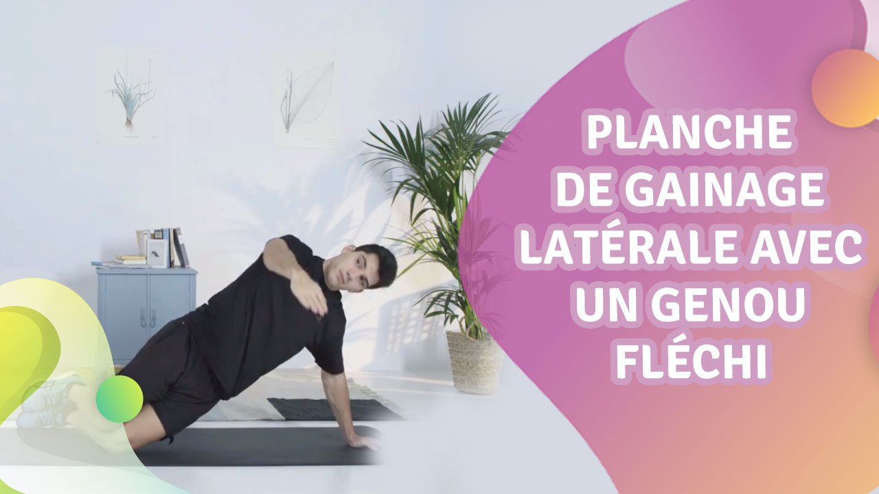 PLANCHE DE GAINAGE LATÉRALE AVEC UN GENOU FLÉCHI - Améliore ta santé
