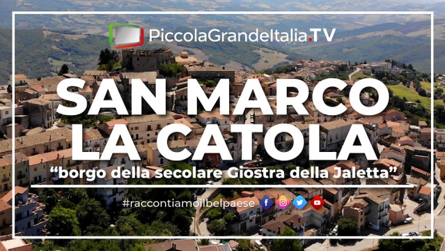 San Marco La Catola - Piccola Grande Italia