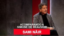 Acompañando a Simone de Beauvoir con Sami Näir