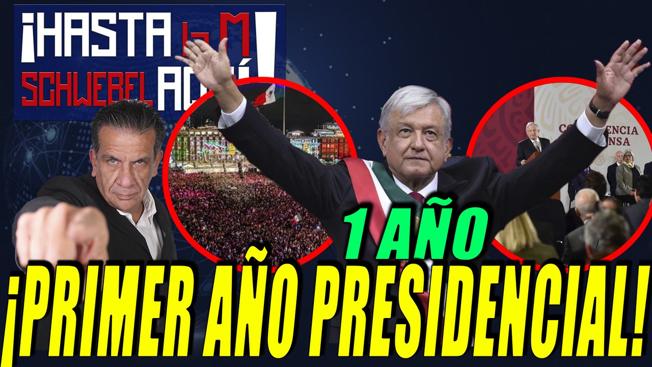 AMLO cumple su primer año como Presidente RECUENTO ANÁLISIS #ÉntraleALaPolémica