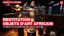Le Bénin et la restitution des biens culturels