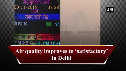 Air quality improves to ‘satisfactory’ in Delhi