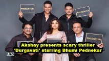 Akshay presents scary thriller 'Durgavati' starring Bhumi Pednekar
