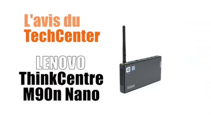 En direct du TechCenter Celeris; le ThinkCentre M90 N(ano)