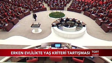 Erken Evlilikte Yaş Kriteri Tartışması