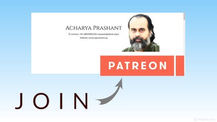 Join Acharya Prashant on Patreon