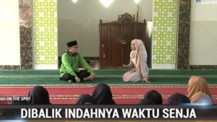 Dakwah on the Spot: Di Balik Indahnya Waktu Senja (1)