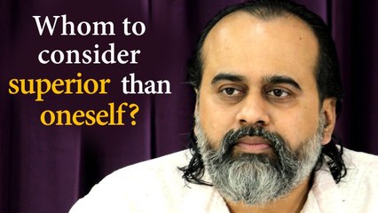 Whom to consider superior than oneself? || Acharya Prashant (2019)