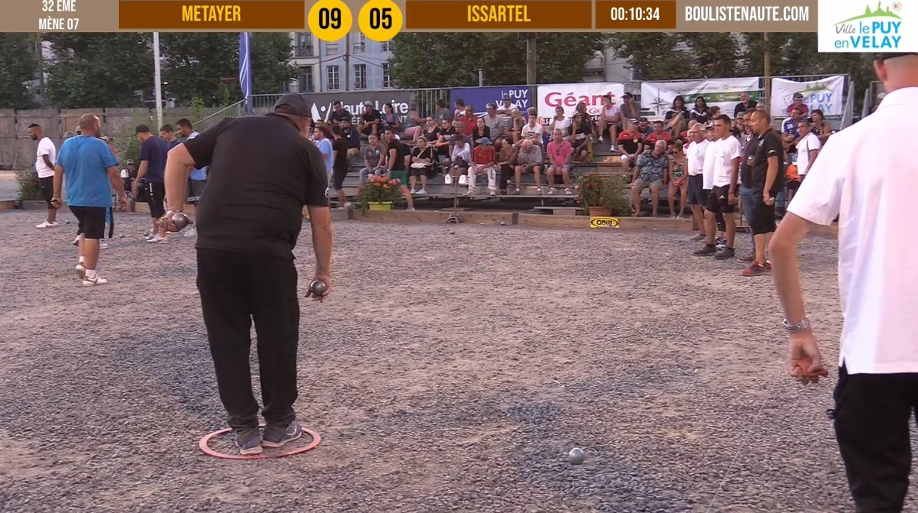Fin 32ème METAYER vs ISSARTEL : Supranational à pétanque du Puy-en-Velay été 2019