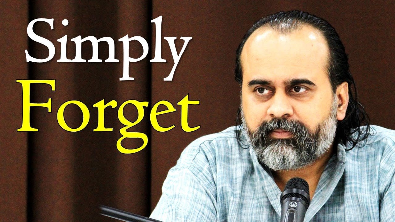 Simply forget || Acharya Prashant (2017)