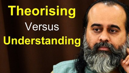 Theorising versus Understanding || Acharya Prashant (2017)