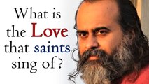 What is the Love that saints sing of? How is it different from self-love? || Acharya Prashant (2018)
