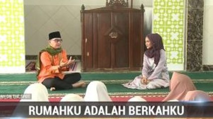 Dakwah on The Spot: Rumahku adalah Berkahku (1)