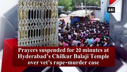 Prayers suspended for 20 minutes at Hyderabad’s Chilkur Balaji Temple over vet’s rape-murder case