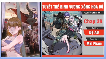 Tuyệt Thế Binh Vương Xông Hoa Đô Chap 39