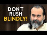 Don't blindly rush into 'good' deeds || Acharya Prashant (2019)