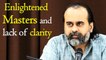 Enlightened masters, and lack of clarity || Acharya Prashant (2018)
