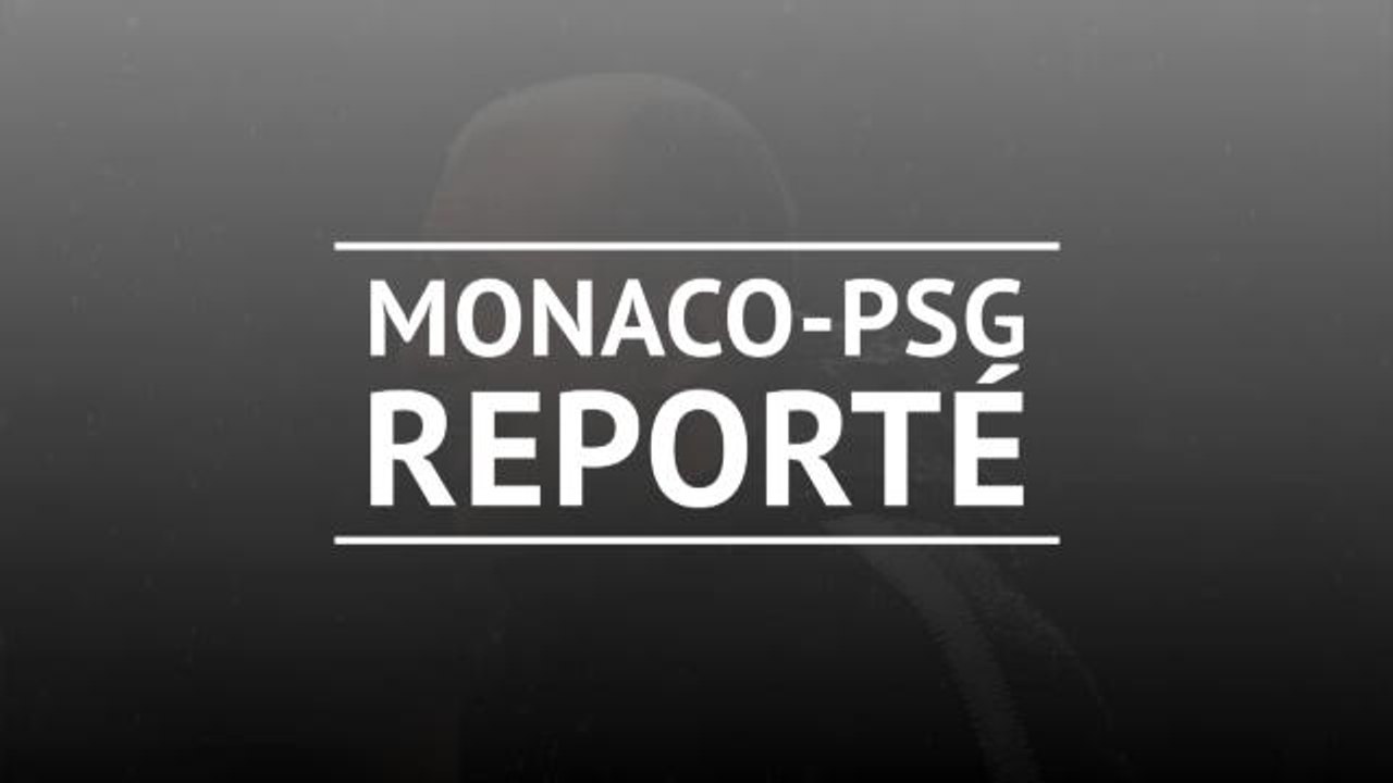 FOOTBALL: Ligue 1: 15e j. - Monaco-PSG reporté