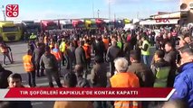 TIR şoförleri Kapıkule’de kontak kapattı