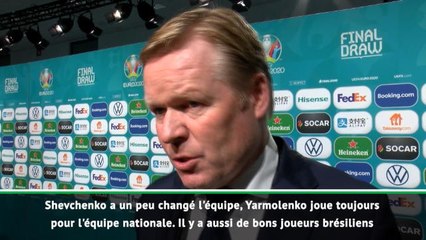 Euro 2020 - Koeman : "Shevchenko a un peu changé l'équipe d'Ukraine"