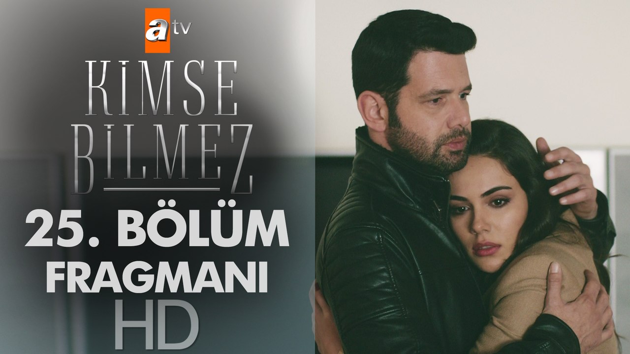 Kimse Bilmez 25. Bölüm Fragmanı
