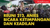 Anies Bicara soal Ketimpangan dan Keadilan di Reuni 212