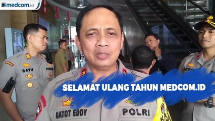 Download Video: Irjen Gatot Eddy Pramono Ucapkan Selamat Ulang Tahun untuk Medcom.id