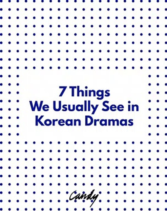 7 Things We Usually See In Korean Dramas