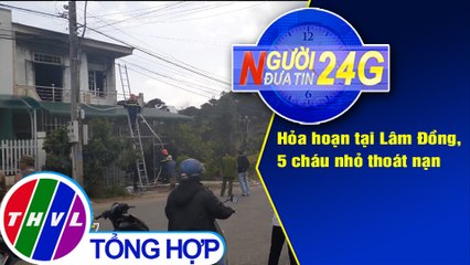 Người đưa tin 24G (6g30 ngày 02/12/2019)