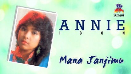 Annie Ibon - Mana Janjimu (Official Lyric Video)
