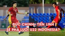 Tiến Linh, Đức Chinh sẽ ghi bàn vào lưới U22 Indonesia để giúp U22 Việt Nam sáng cửa vào bán kết?  | NEXT SPORTS