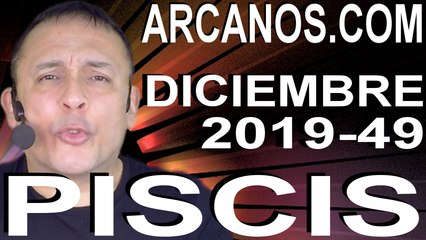 PISCIS DICIEMBRE 2019 ARCANOS.COM - Horóscopo 1 al 7 de diciembre de 2019 - Semana 49