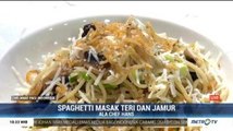 Spaghetti Masak Teri dan Jamur Ala Chef Hans