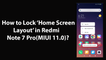 How to Lock Home Screen Layout in Redmi Note 7 Pro(MIUI 11.0)?