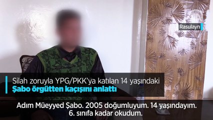 Silah zoruyla YPG/PKK'ya katılan 14 yaşındaki Şabo örgütten kaçışını anlattı